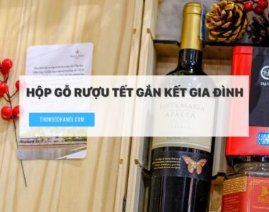 Hộp Gỗ Rượu Tết Gắn Kết Gia Đình Trong Những Ngày Tết